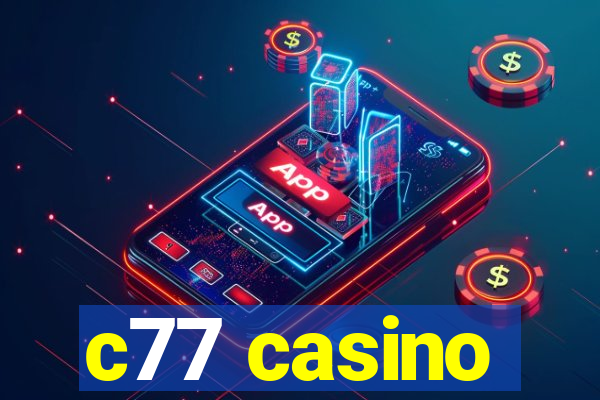 c77 casino